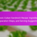 Classic Cuban Sandwich Recipe: Ingredients, Preparation Steps, and Serving Suggestions