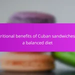 Nutritional benefits of Cuban sandwiches for a balanced diet
