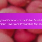 Regional Variations of the Cuban Sandwich: Unique Flavors and Preparation Methods