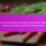 Vegetarian Cuban Sandwich Recipes: Plant-Based Ingredients, Cooking Techniques, and Flavor Enhancements