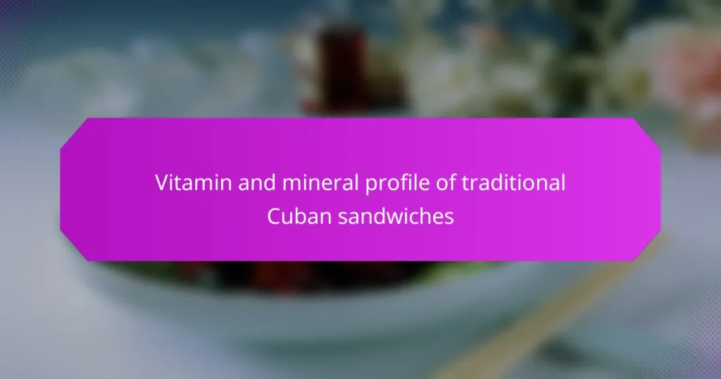 Vitamin and mineral profile of traditional Cuban sandwiches