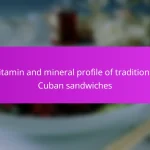 Vitamin and mineral profile of traditional Cuban sandwiches