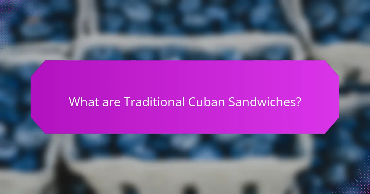 What are Traditional Cuban Sandwiches?
